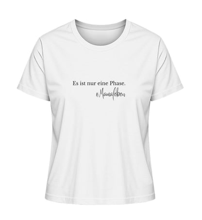 Mamaleben Shirt - Es ist nur eine Phase | Stylisches Mama 100% Bio T-Shirt