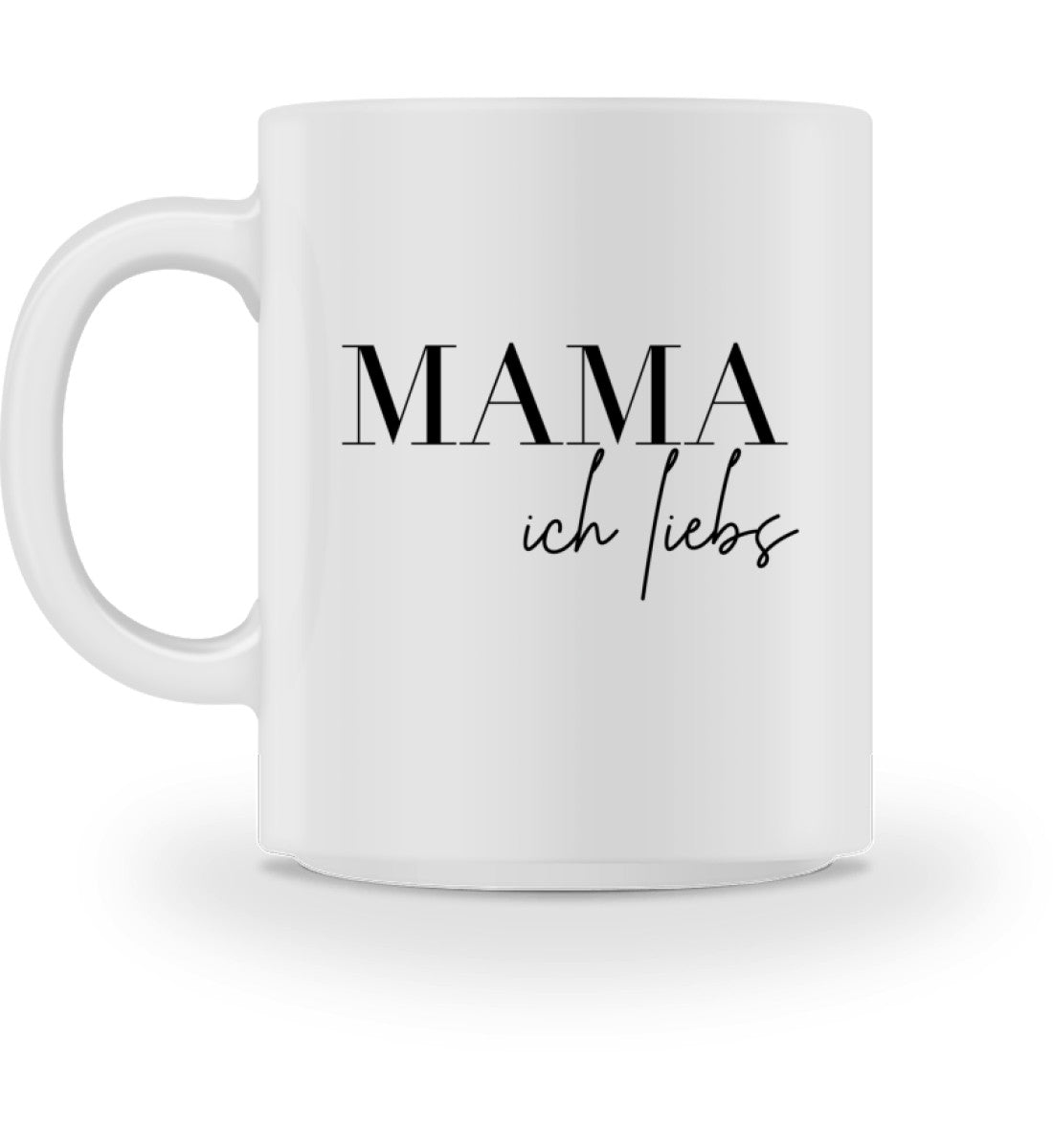 MAMA ich liebs - Tasse - Mama-Liebe