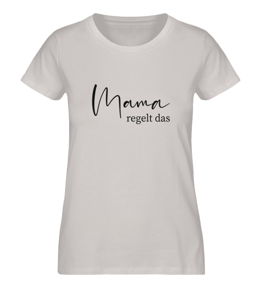 Mama regelt das 100% Bio T-Shirt - Mama-Liebe