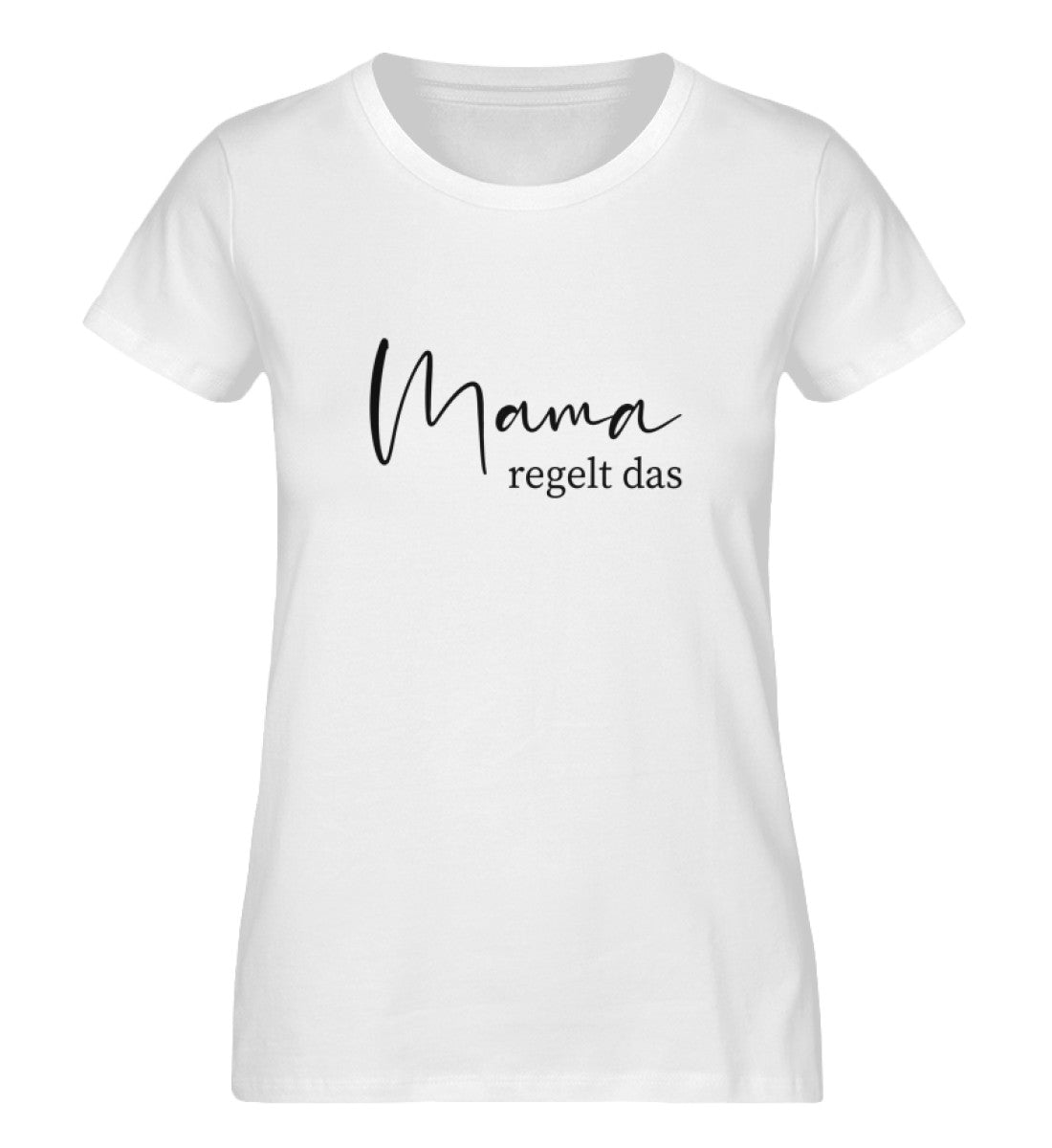 Mama regelt das 100% Bio T-Shirt - Mama-Liebe
