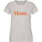 MOM./MAMA. 100% Bio T-Shirt - Mama-Liebe