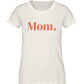 MOM./MAMA. 100% Bio T-Shirt - Mama-Liebe