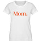 MOM./MAMA. 100% Bio T-Shirt - Mama-Liebe
