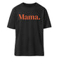 MOM./MAMA. Relaxed T-Shirt - Mama-Liebe