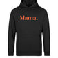 MOM./MAMA. - Unisex Organic Hoodie - Mama-Liebe