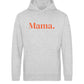 MOM./MAMA. - Unisex Organic Hoodie - Mama-Liebe